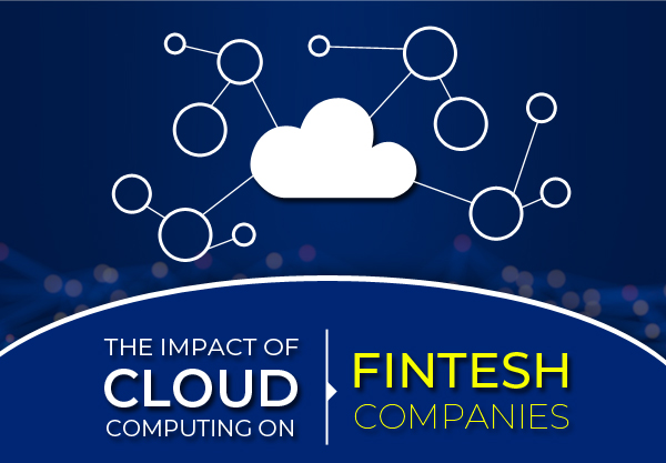 The Impact of Cloud Computing on Fintech Companies