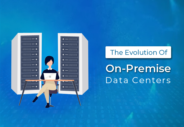 The Evolution of On-Premise Data Centers