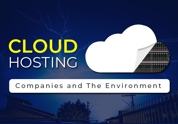 Cloud Hosting Companies and The Environment