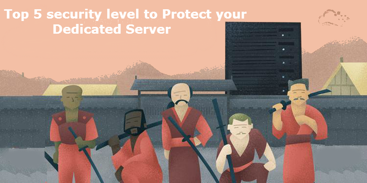 How to Add Greater Level of Security to Your Dedicated Servers?
