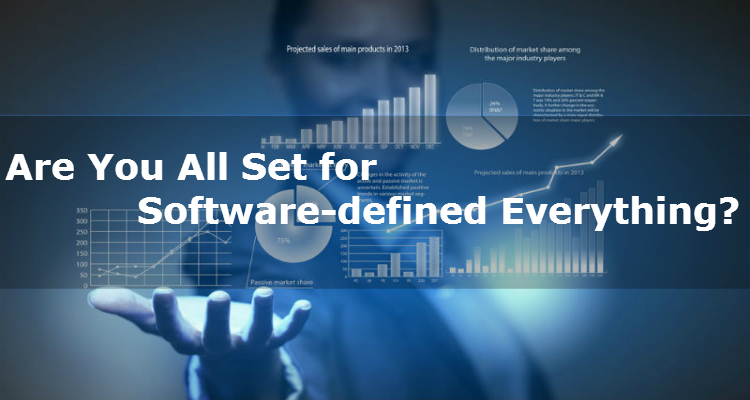 Are You All Set for Software-defined Everything?