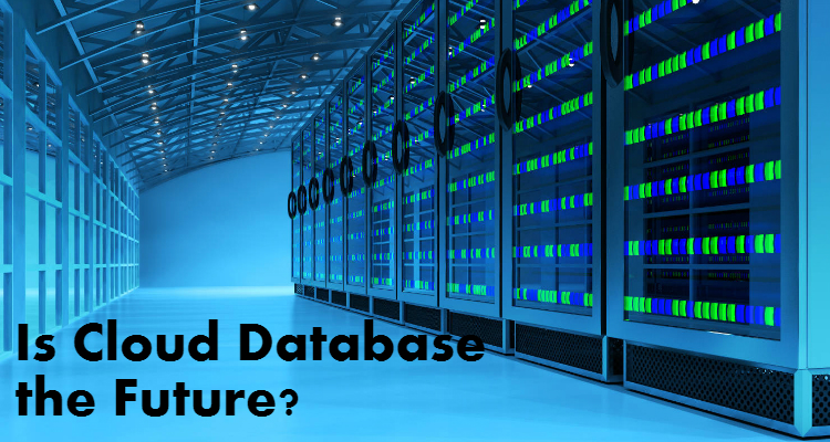 Why Cloud Database is the Future?