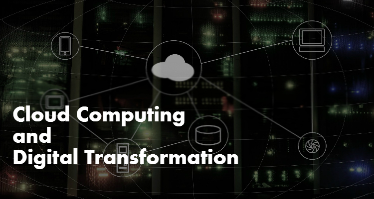 Cloud Computing Underpinning Digital Transformation