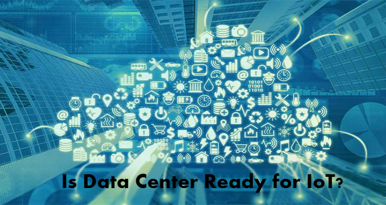 Is Data Center Ready for the IoT Deluge?
