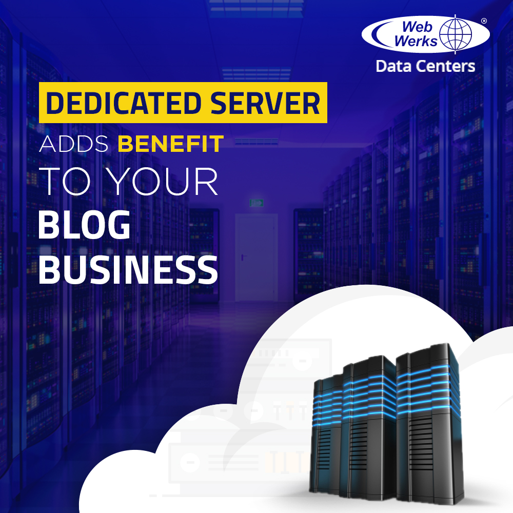 Dedicated Server adds Benefit to your Blog Business