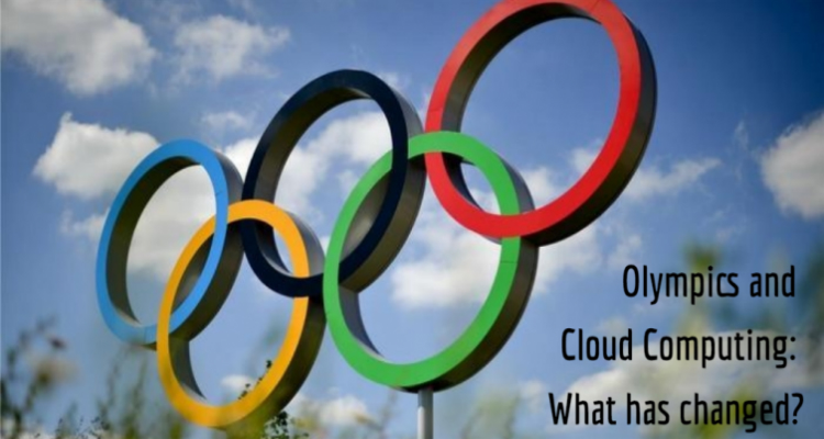 Olympics 2016 and Cloud Computing – What has changed?