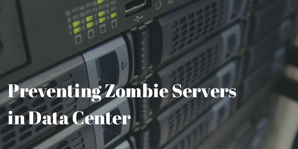 How to keep zombie servers from data centers?
