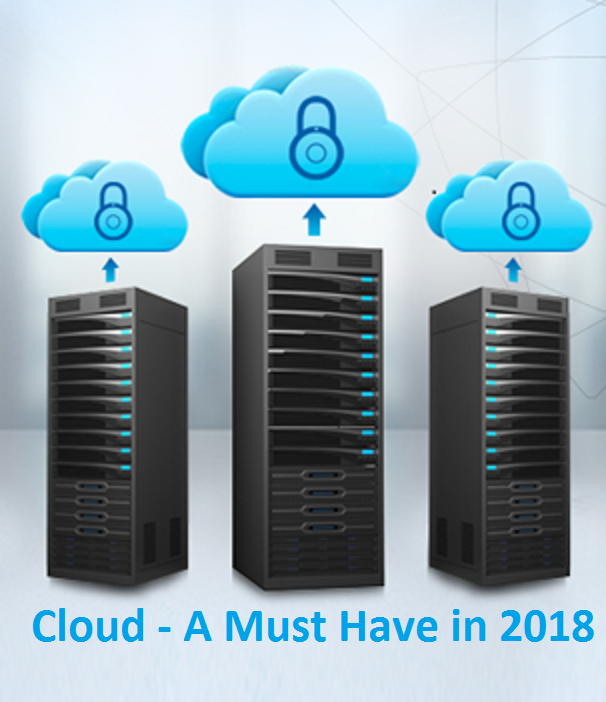 Cloud - A Must Have in 2018